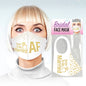 Bridal Face Mask - Soon To Be Married AF - White Novelty Mask